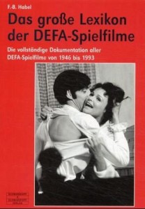 Das grosse Lexikon der DEFA-Spielfilme Habel Biehl