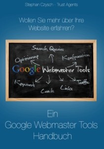 Ein Google-Webmaster-Tools-Handbuch von Stephan Czysch